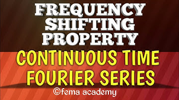 Frequency Shifting Property of Continuous Time Fourier Series- Signals and Systems