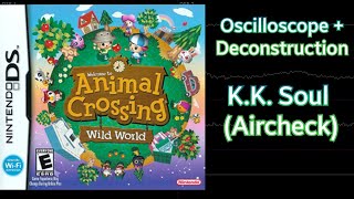 K.K. Soul (Aircheck) [Animal Crossing: Wild World] | Oscilloscope + Deconstruction