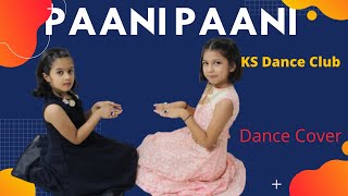 Paani Paani -Badshah | Jacqueline | Aastha Gill | Kritika Singh and Aavani | KS Dance Club