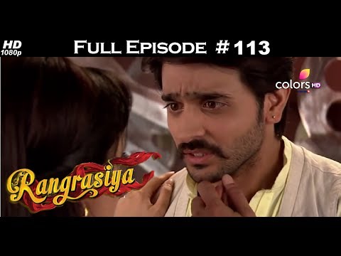 Rangrasiya - Full Episode 113 - With English Subtitles