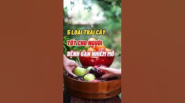 5 Loại Trái Cây Tốt Cho Người Bệnh Gan Nhiễm Mỡ #dinhduong #dsdaiminh #shorts #health