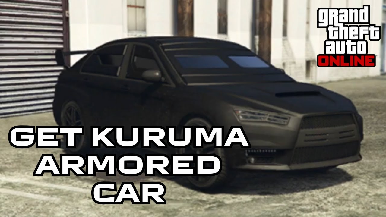 How To Get Kuruma Armored Car In GTA 5 Online 2024 GTA Online 