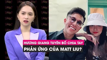 Hương Giang tuyên bố chia tay người tình Matt Liu