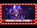 LOOK AT THE SQUAD! | Persona 5 Royal Episode 5!
