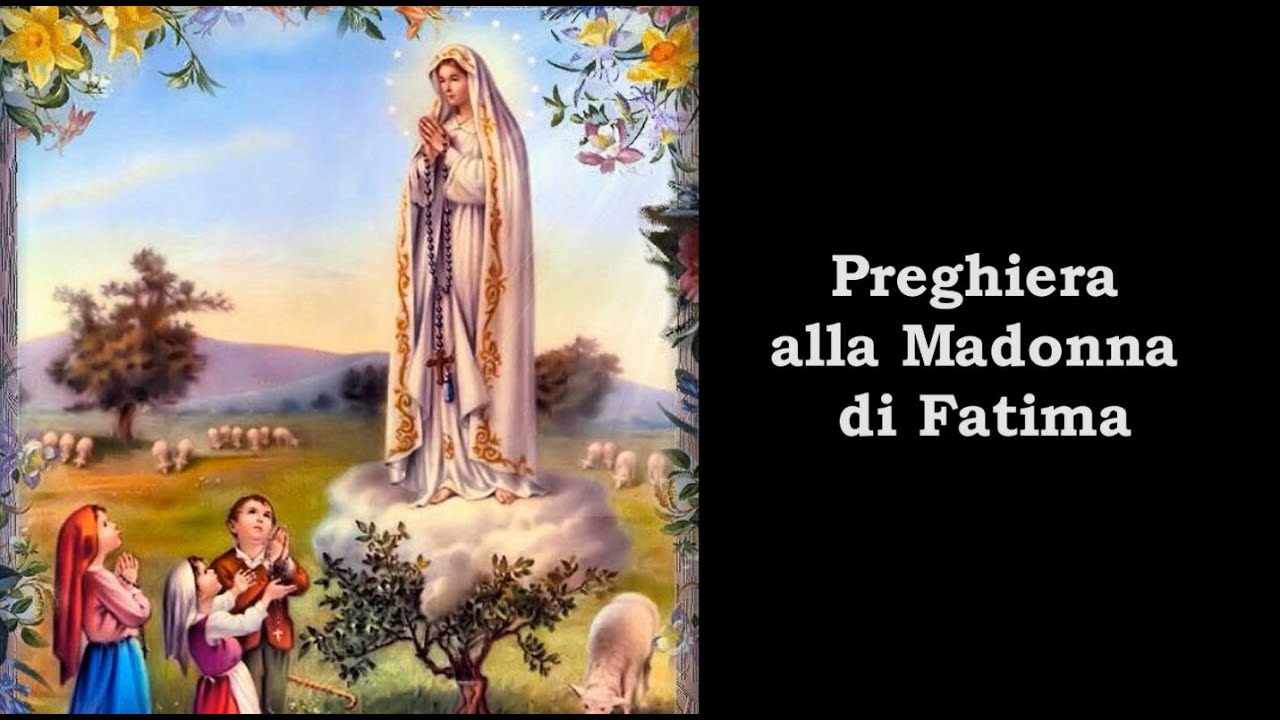 Preghiera alla Madonna di Fatima - "O Vergine Santa, Mi consacro oggi