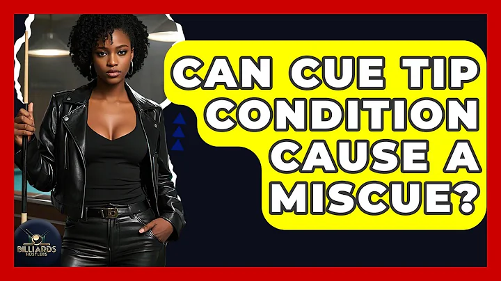 Can Cue Tip Condition Cause A Miscue? - Billiards Hustlers