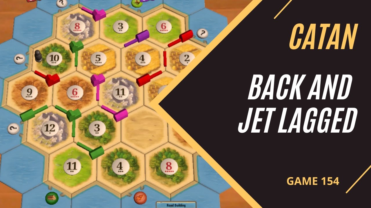 CATAN Back and Jet Lagged Game 154 YouTube