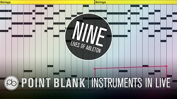 9 Lives of Ableton: Part 3 - Working With Instruments and Racks