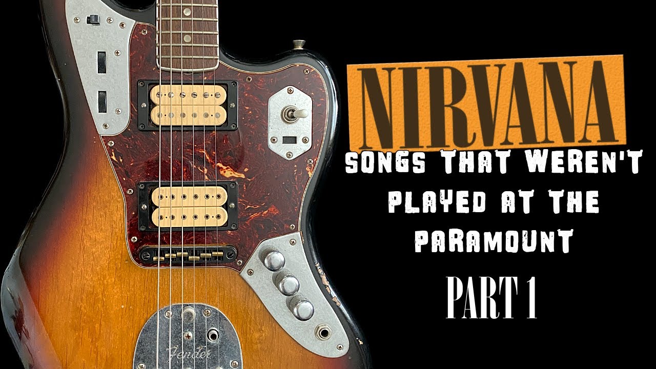 Songs Nirvana Didn't Play at Live At The Paramount Part 1