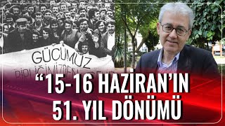 15 -16 Haziran'ın 51.Yıl Dönümü | Dr. Atilla Özsever | Akşam Haberleri