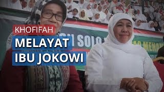 Ibunda Jokowi Akan Segera Dimakamkan, Turut Hadir Pula Gubernur Jatim Khofifah Melayat di Solo
