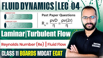 11 Physics | Fluid Dynamics 04 | Laminar | Turbulent Flow | Reynolds Number | Boards | ECAT | MDCAT