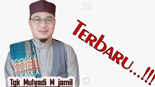 Tgk mulyadi M jamil // terbaru #dakwahislam  #tgkmulyadi