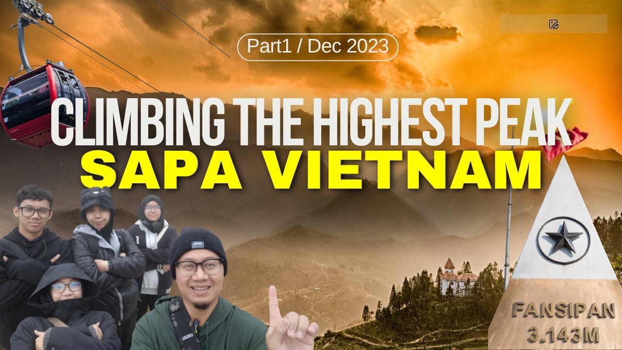 Climbing The Highest Peak | Halal Travel Guide In Sapa | Vietnam Vlog Part 1
