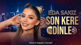 Eda Sakız - Son Kere Dinle(Remix)
