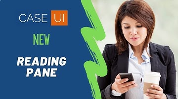 Case UI - Reading Pane - Legal Case Management Software - Law Firm Case Management System