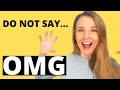 STOP SAYING "OH MY GOD (OMG)" -  Improve your Vocabulary with these Advanced English Phr