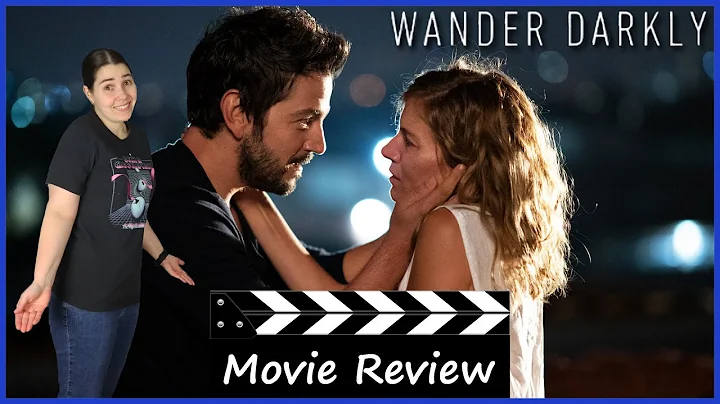 Wander Darkly (2020) - Movie Review