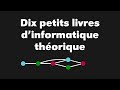 Dix petits livres dinformatique thorique