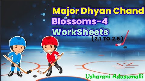 Major dhyan chand/ Blossoms-4/ Work sheets 2.1 To 2.5/4th class/English/WorkBook /Ap New Syllabus