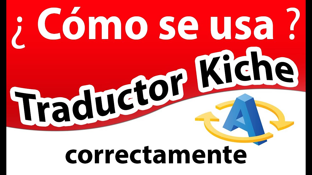 ¿cómo Se Usa El Traductor Y Diccionario Kiche Youtube