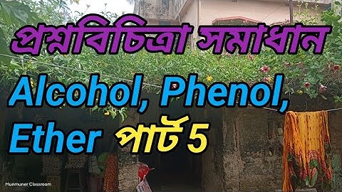 Alcohol, Phenol, Ether part 5