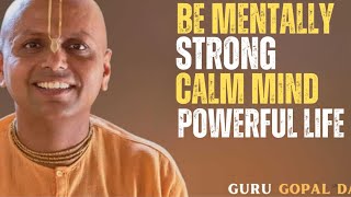 The Secret of Becoming Mentally Strong | Guar Gopal Das