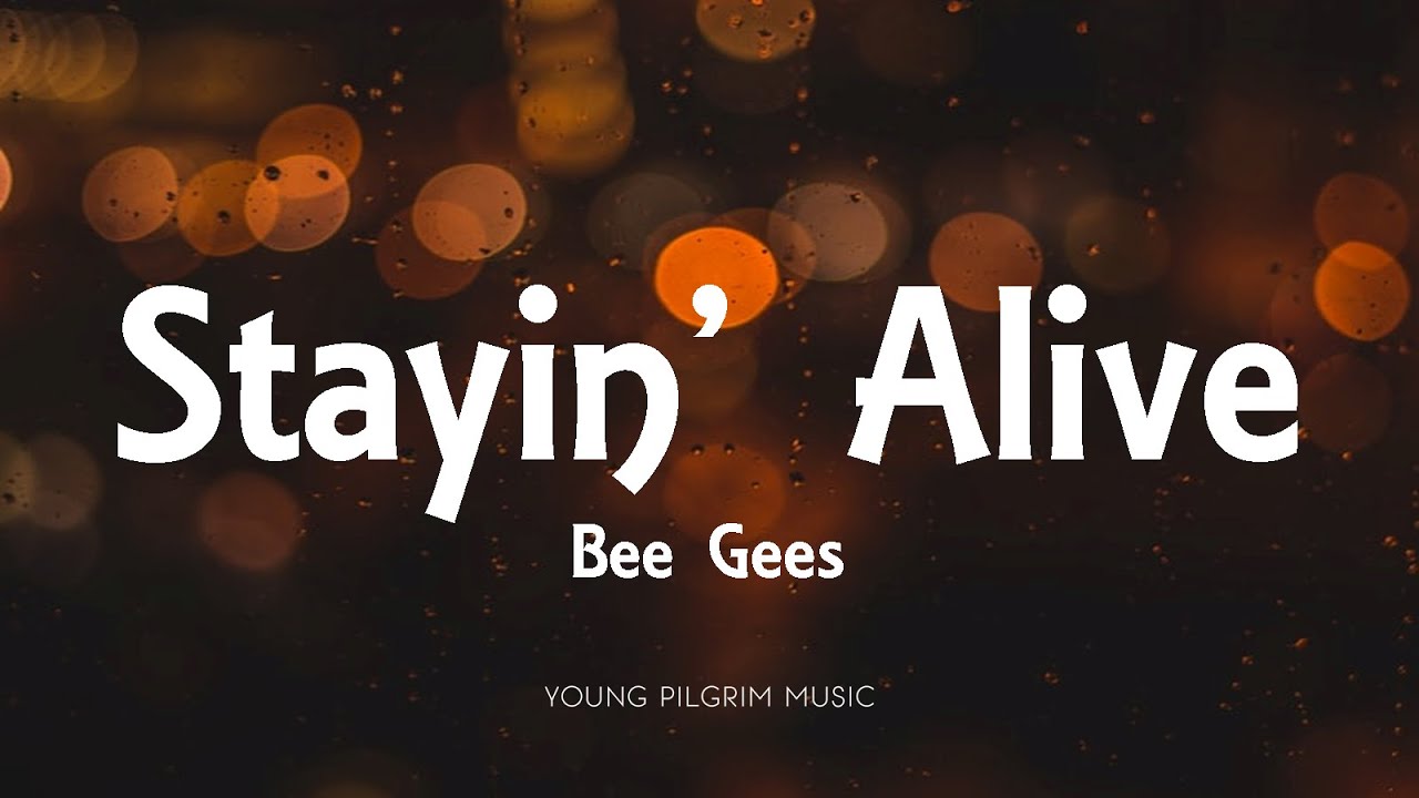 Stayin Alive Bee Gees текст. Bee Gees staying Alive текст. Bee Gees Stayin Alive Version 2.