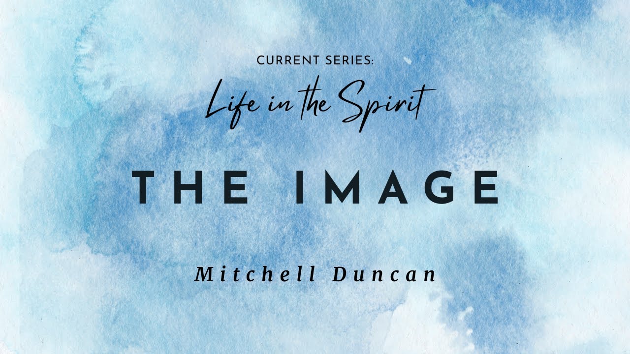 Life in the Spirit | The Image