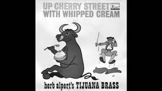 Herb Alpert & The Tijuana Brass ‎- Up Cherry Street