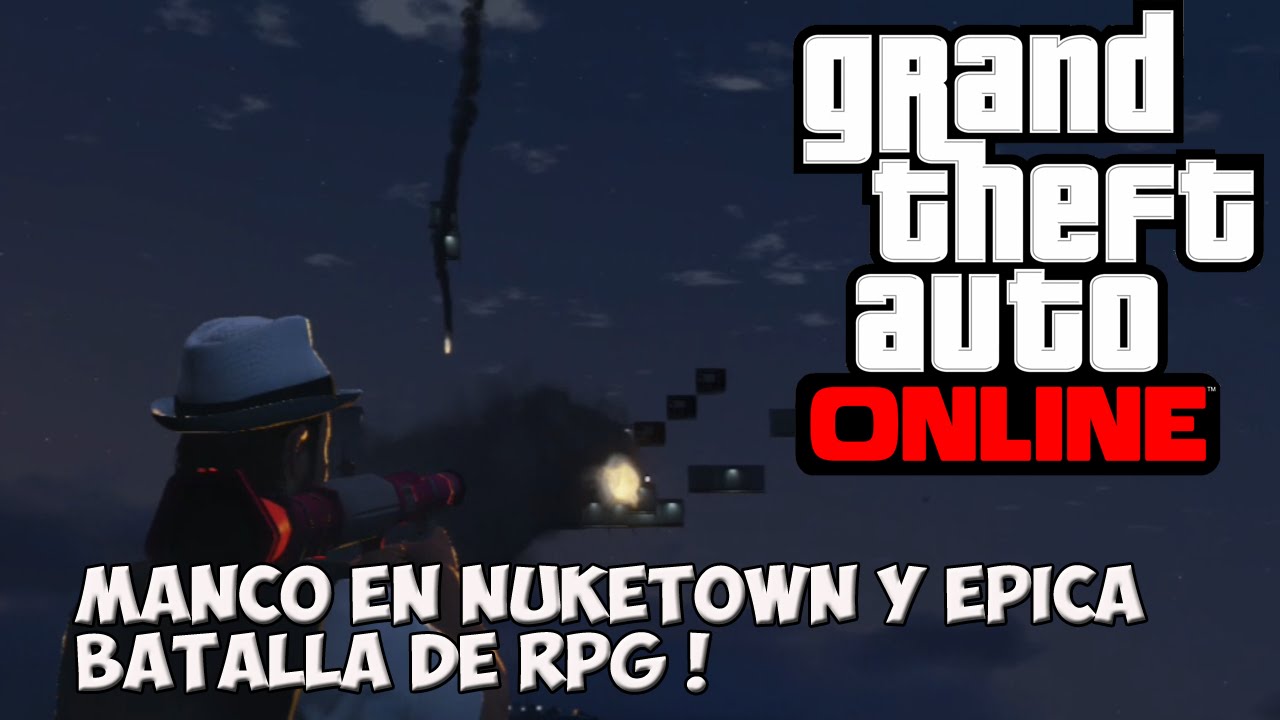 GTA V ONLINE - Manco En Nuketown y Epica Batalla De RPG !! - Partidas De Crew videos graciosos para facebook