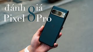 Đánh giá Google Pixel 8 Pro: Phần mềm là tất cả.