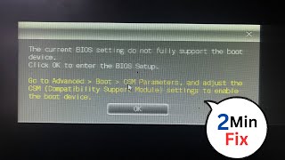The current BIOS settings do not fully support the boot device