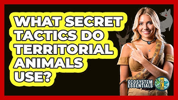 What Secret Tactics Do Territorial Animals Use? - Ecosystem Essentials