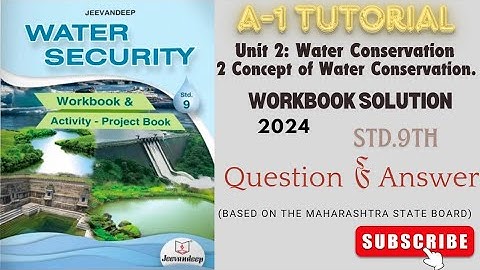 9 Std Water Security Unit-2 Chapter 2.CONCEPT OF WATER CONSERVATION.| Jeevandeep Workbook Solution|