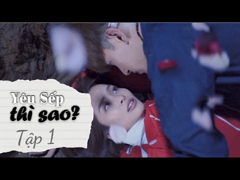 YÊU SẾP THÌ SAO? - TẬP 1| Mới thăng chức bị Sếp cho "ăn hành"