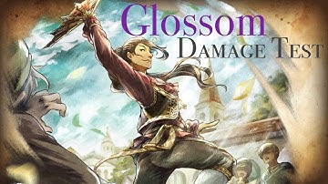 Traveler Test - Glossom [] Octopath Traveler: CotC