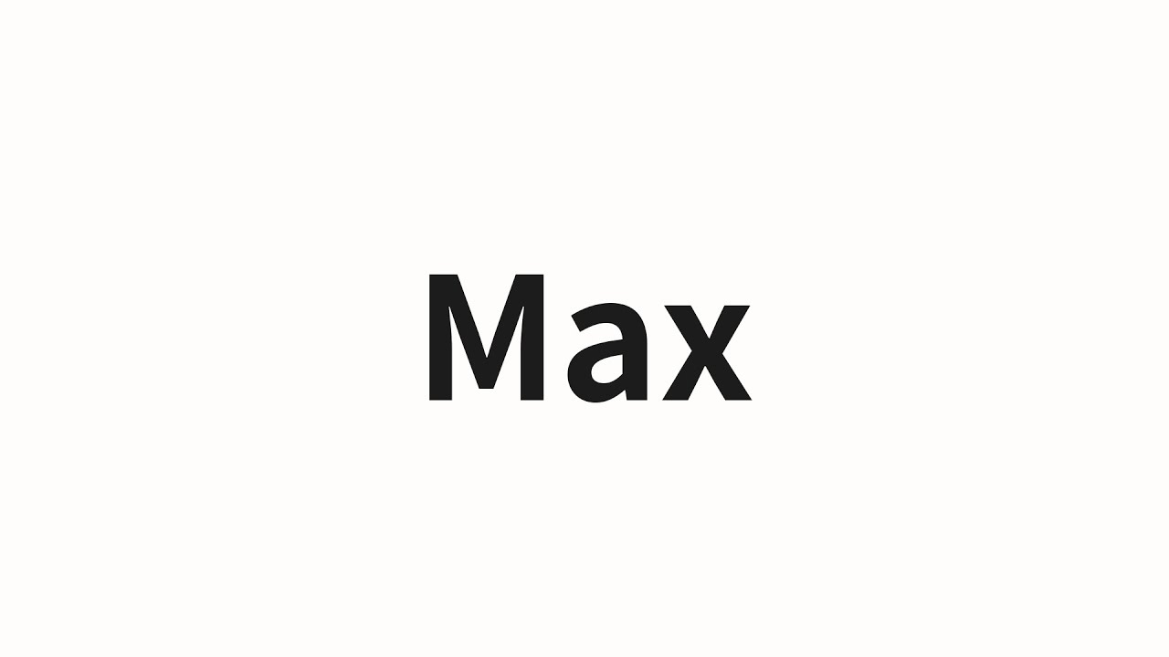 How To Pronounce Max Max Max In Chinese YouTube How To Pronounce Max Max Max In Chinese YouTube