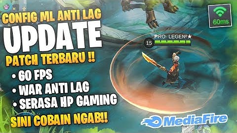 PATCH EDITH‼️Config Fix Lag Ml Terbaru No Password 60fps No Detect - Mobile Legends