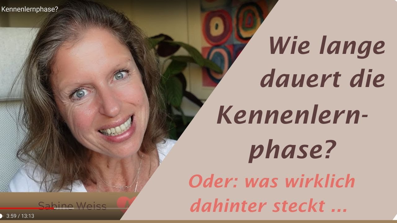 Wie Testen Männer Frauen In Der Kennenlernphase Wie lange dauert die Kennenlernphase? - YouTube