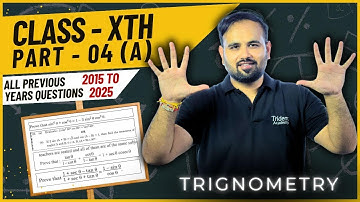 Class 10th | Trigonometry-Part 04 (A) | All Previous Year Questions (2015-2025) | Board Exam Special
