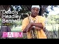 Capture de la vidéo “Deadly” Headley Bennett Interview [Uncut]