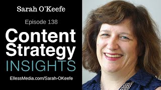 Sarah O'Keefe: The Evolution of Technical Content Strategy | Episode 138
