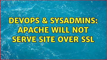 DevOps & SysAdmins: Apache will not serve site over SSL
