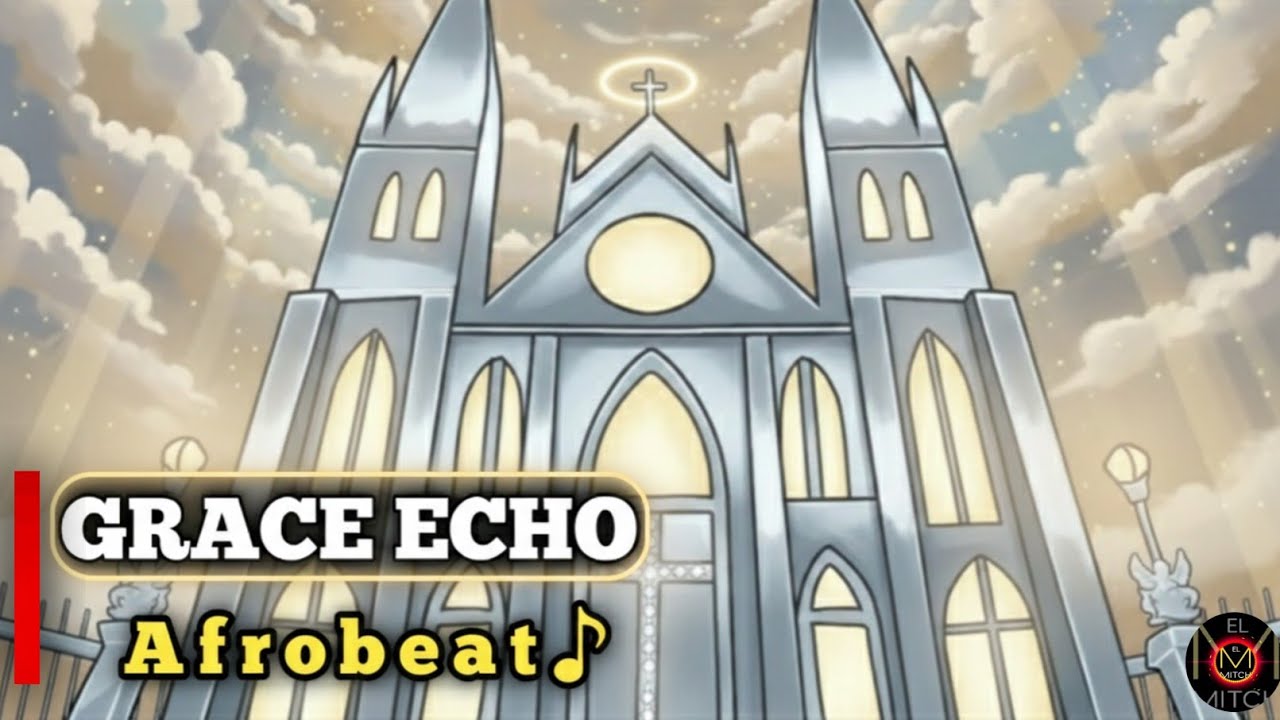 Soul of Afrika - Grace Echo | Afrobeat Remix + Lyrics  (2026)