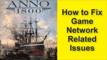 How to Fix Anno 1800 Game Network Related Issues - Connection Lost - Server Down Issue 2025