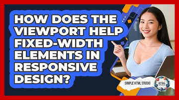 How Does The Viewport Help Fixed-width Elements In Responsive Design? - Simple HTML Studio