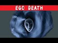 Understanding The Ego &amp; Ego Death