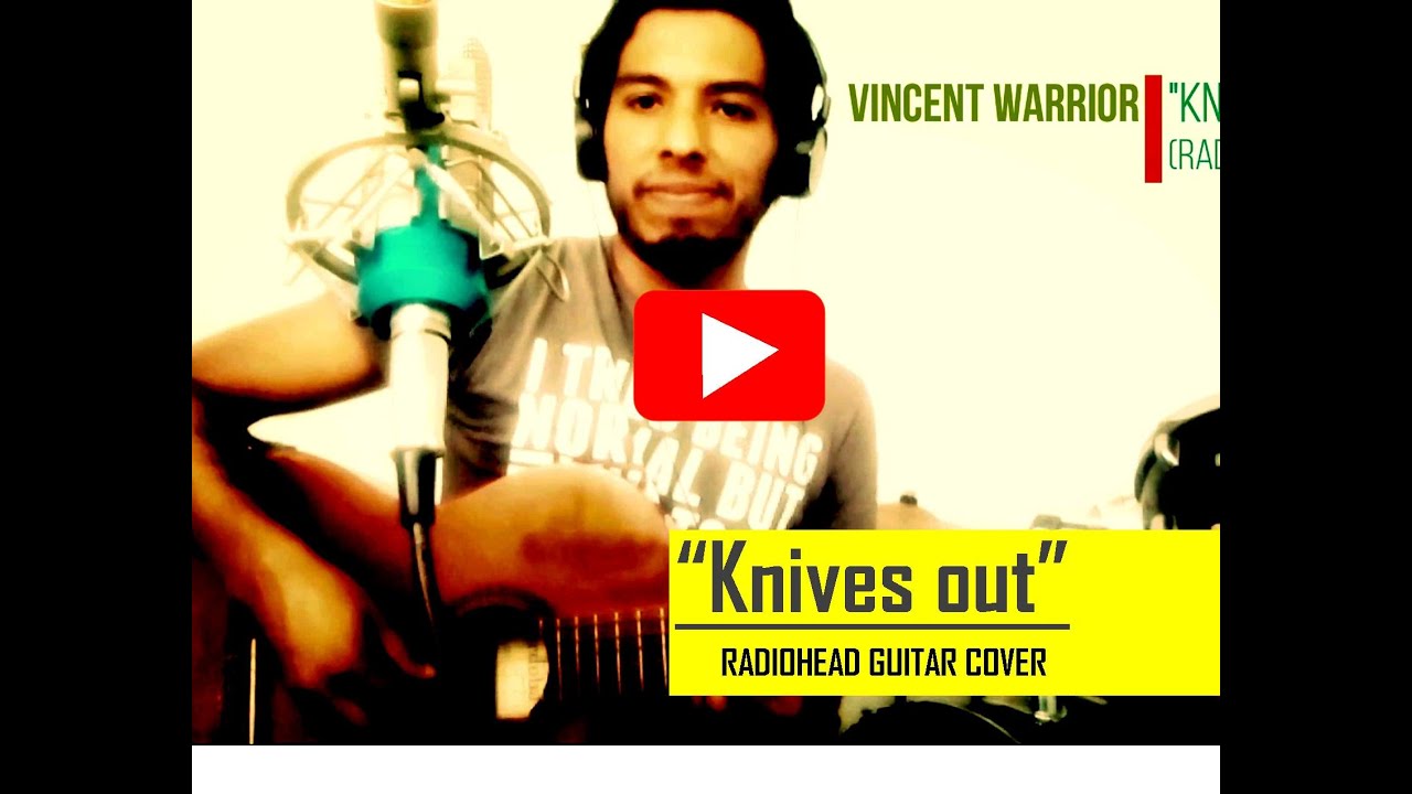 knives out (Radiohead) guitar cover Vincent Warrior YouTube