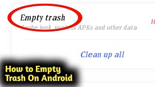 How to Empty Trash On Android Phone